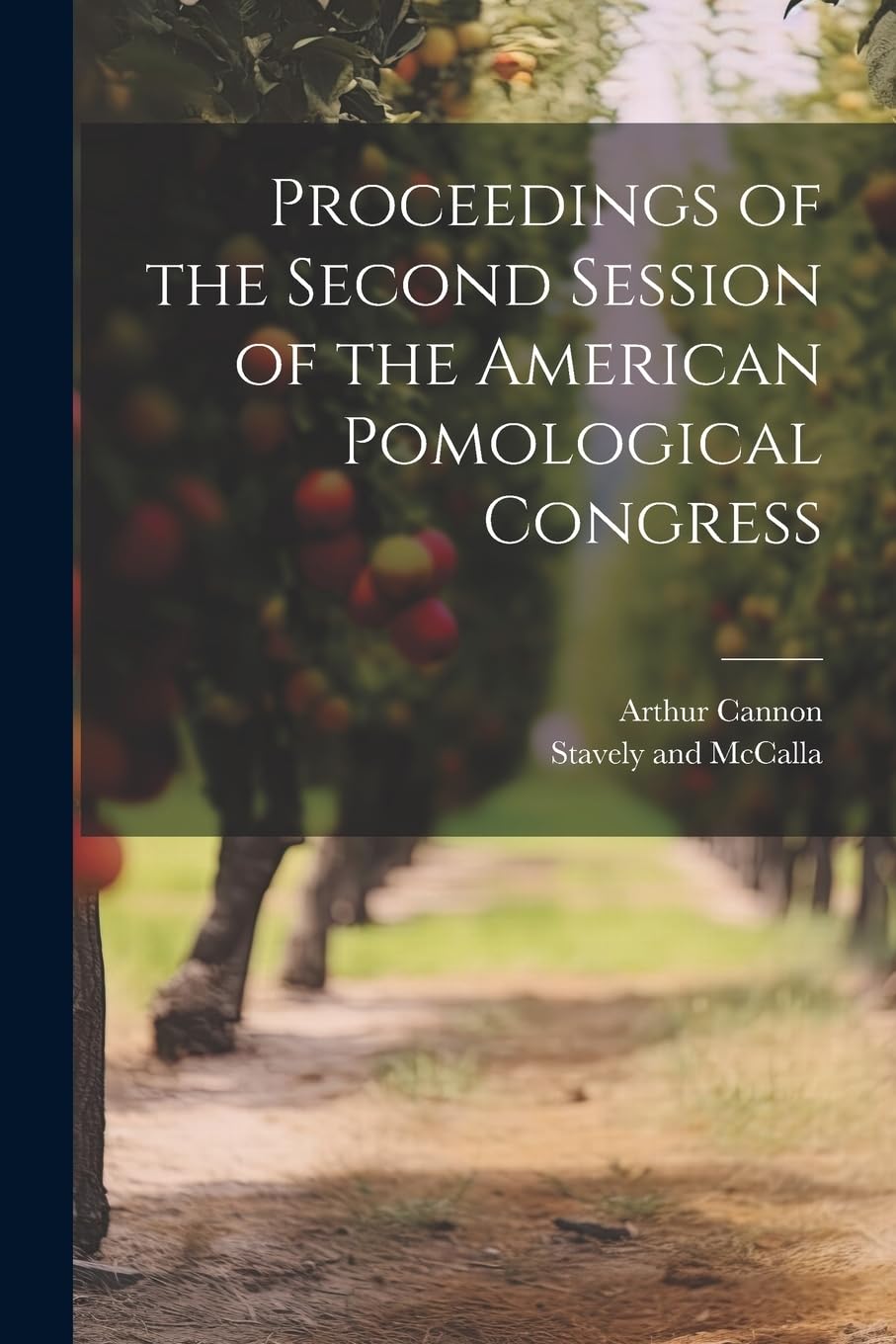 Proceedings of the Second Session of the American Pomological Congress book