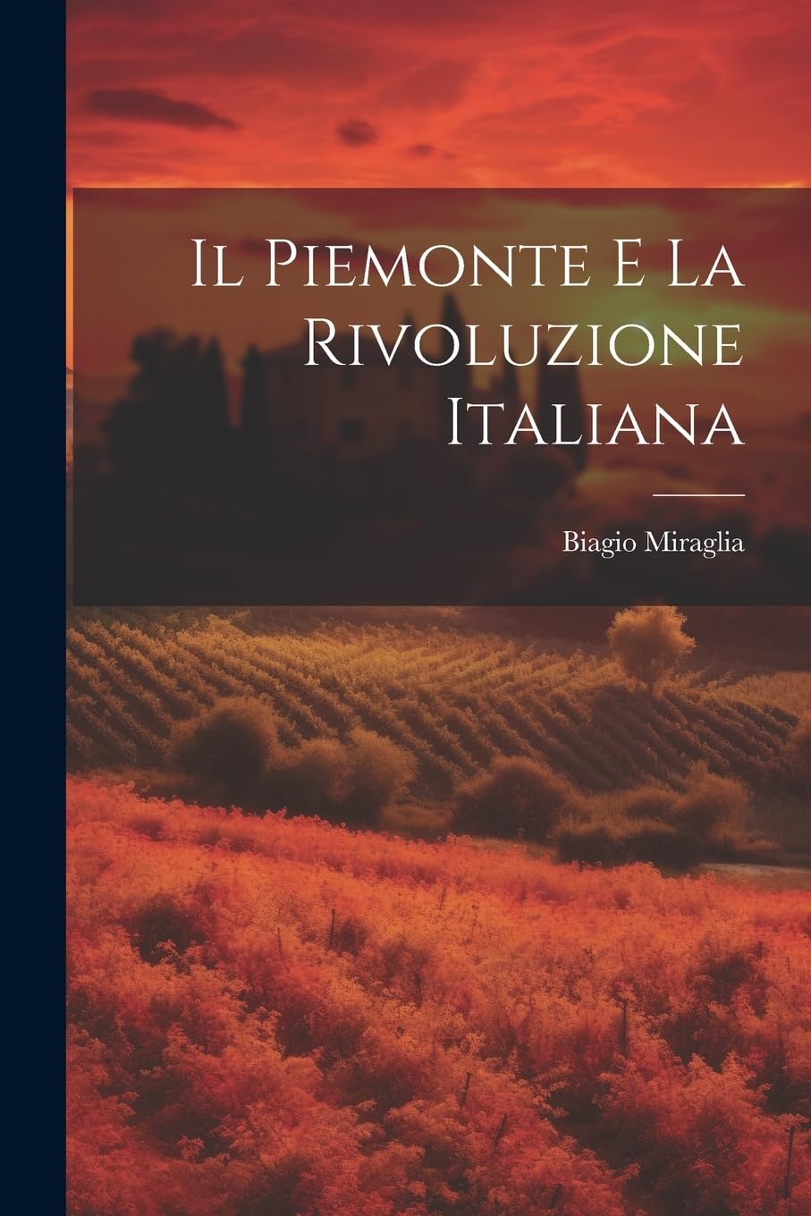 Il Piemonte E La Rivoluzione Italiana Politics & History