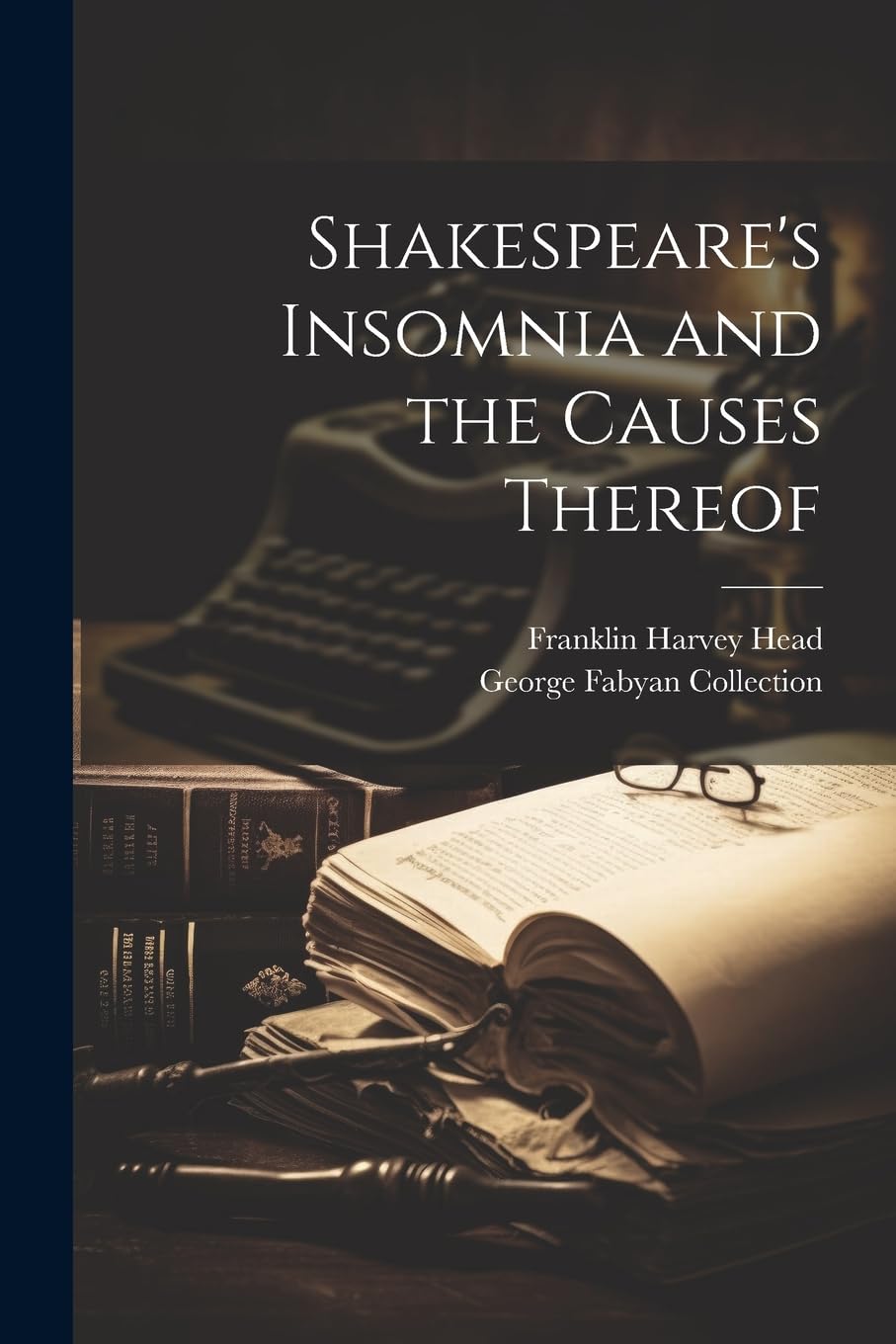 Shakespeare's Insomnia and the Causes Thereof Drama