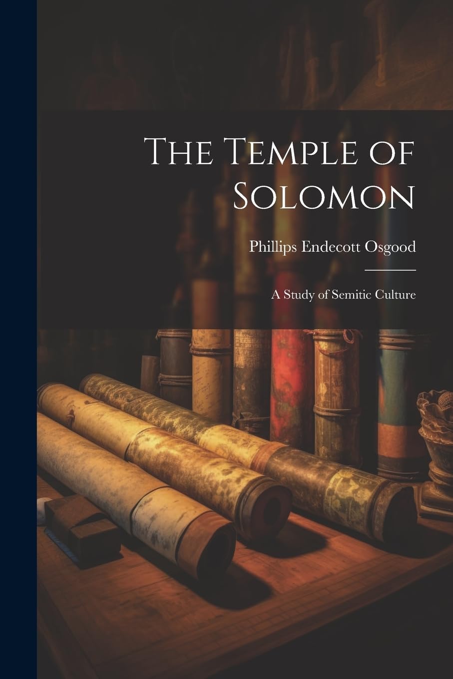 The Temple of Solomon: A Study of Semitic Culture Politics & History
