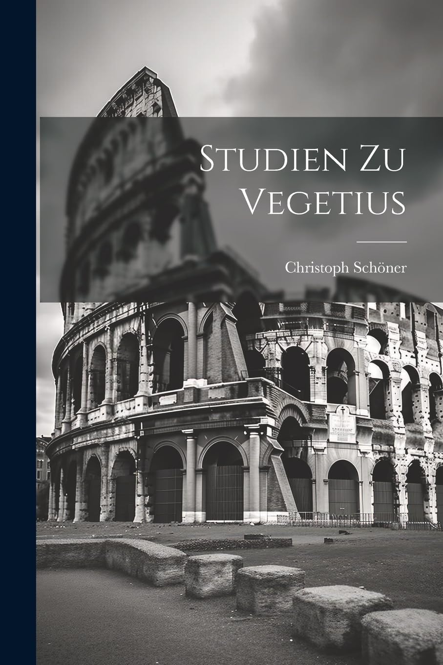 Studien Zu Vegetius Politics & History