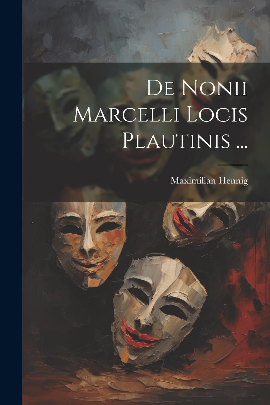 De Nonii Marcelli Locis Plautinis ... Drama