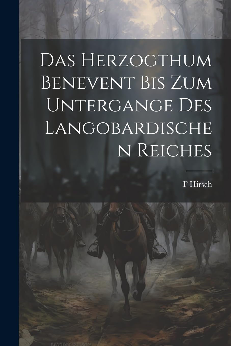 Das Herzogthum Benevent Bis Zum Untergange Des Langobardischen Reiches Film, Art & Culture