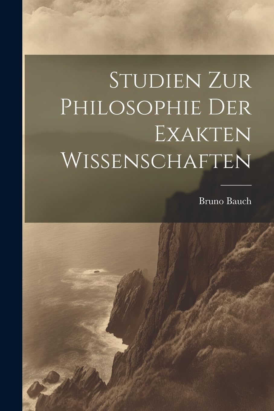 Studien Zur Philosophie Der Exakten Wissenschaften Philosophy
