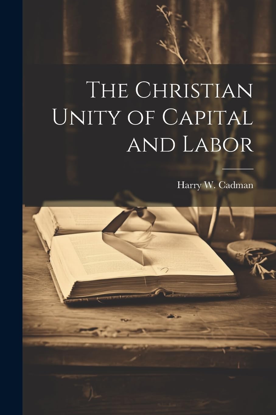 The Christian Unity of Capital and Labor Business, Finance & Career