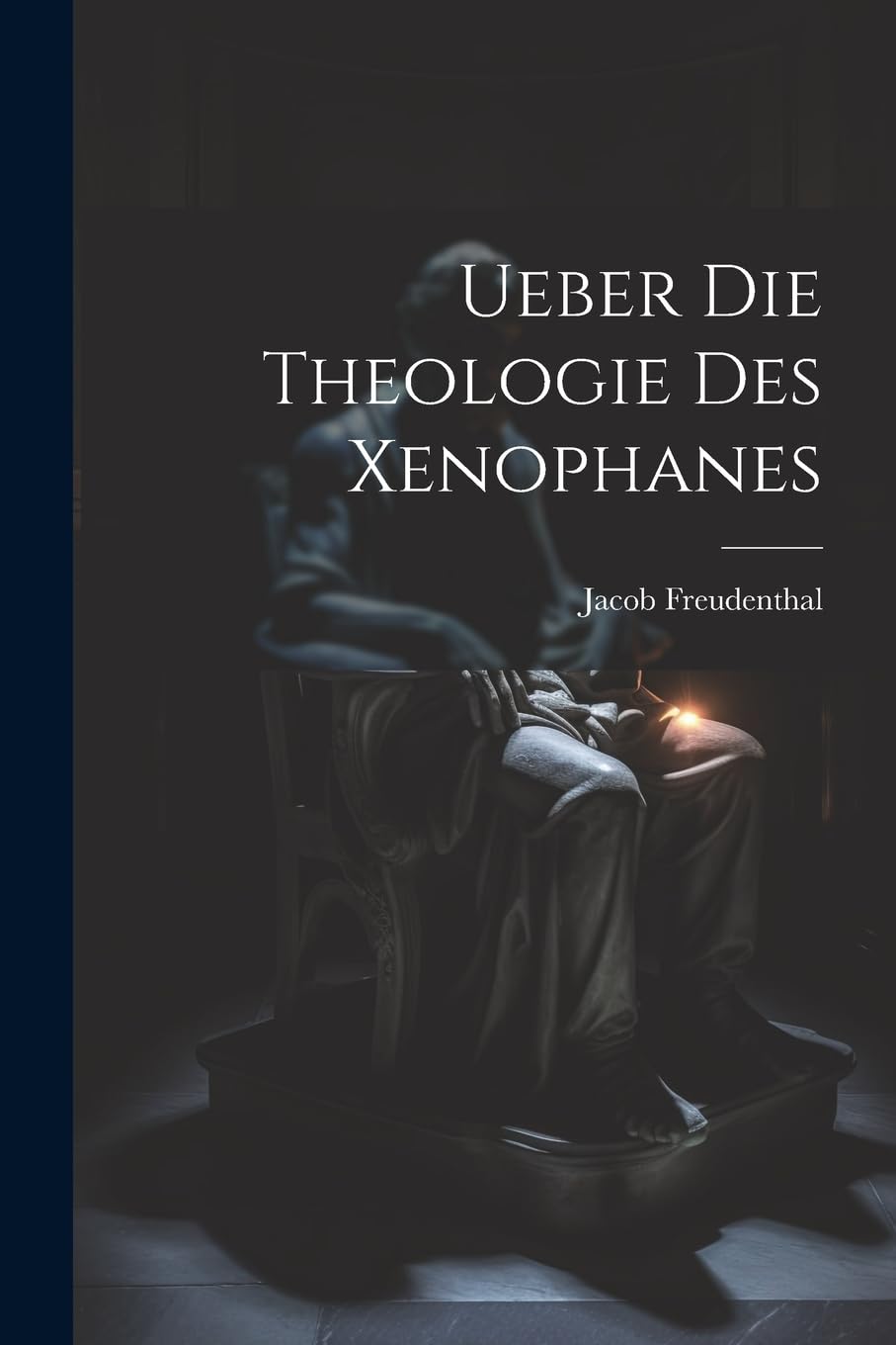 Ueber Die Theologie Des Xenophanes Philosophy