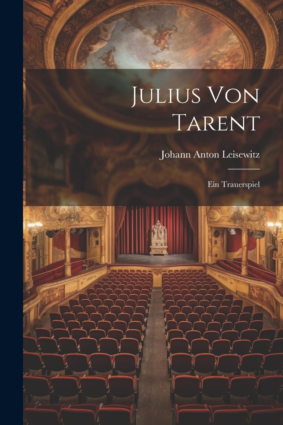 Julius von Tarent: Ein Trauerspiel Drama