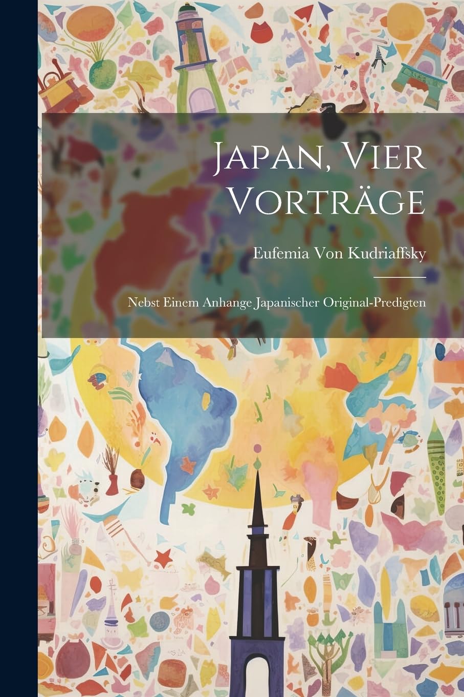 Japan, Vier Vorträge: Nebst Einem Anhange Japanischer Original-Predigten Philosophy