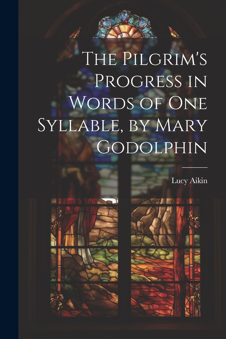 The Pilgrim's Progress in Words of One Syllable, by Mary Godolphin Novels & Short Stories