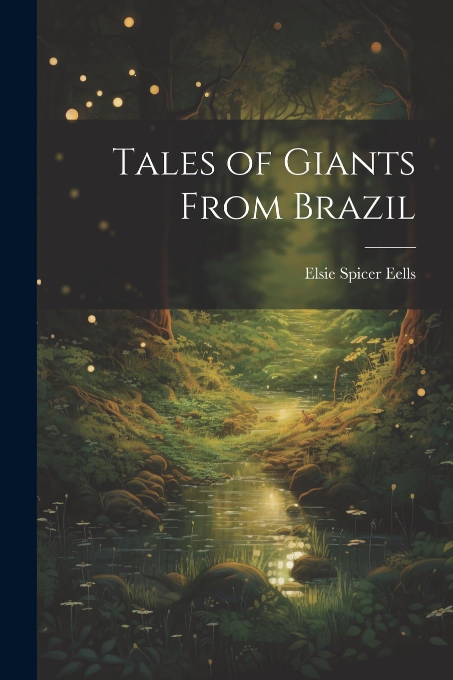 Tales of Giants From Brazil Fairy Tales & Legends