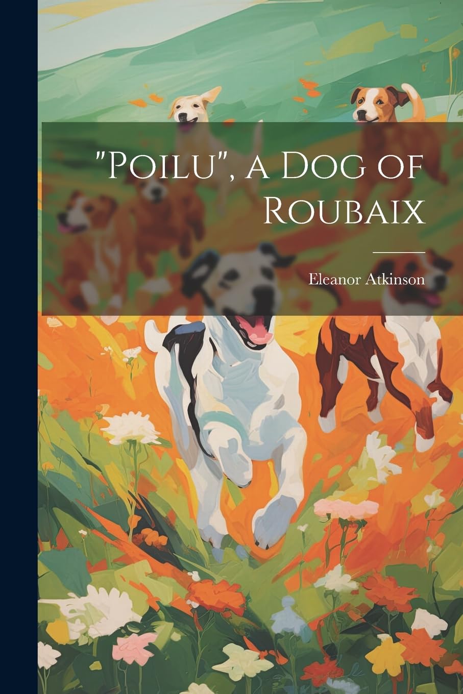 "Poilu", a Dog of Roubaix Novels & Short Stories