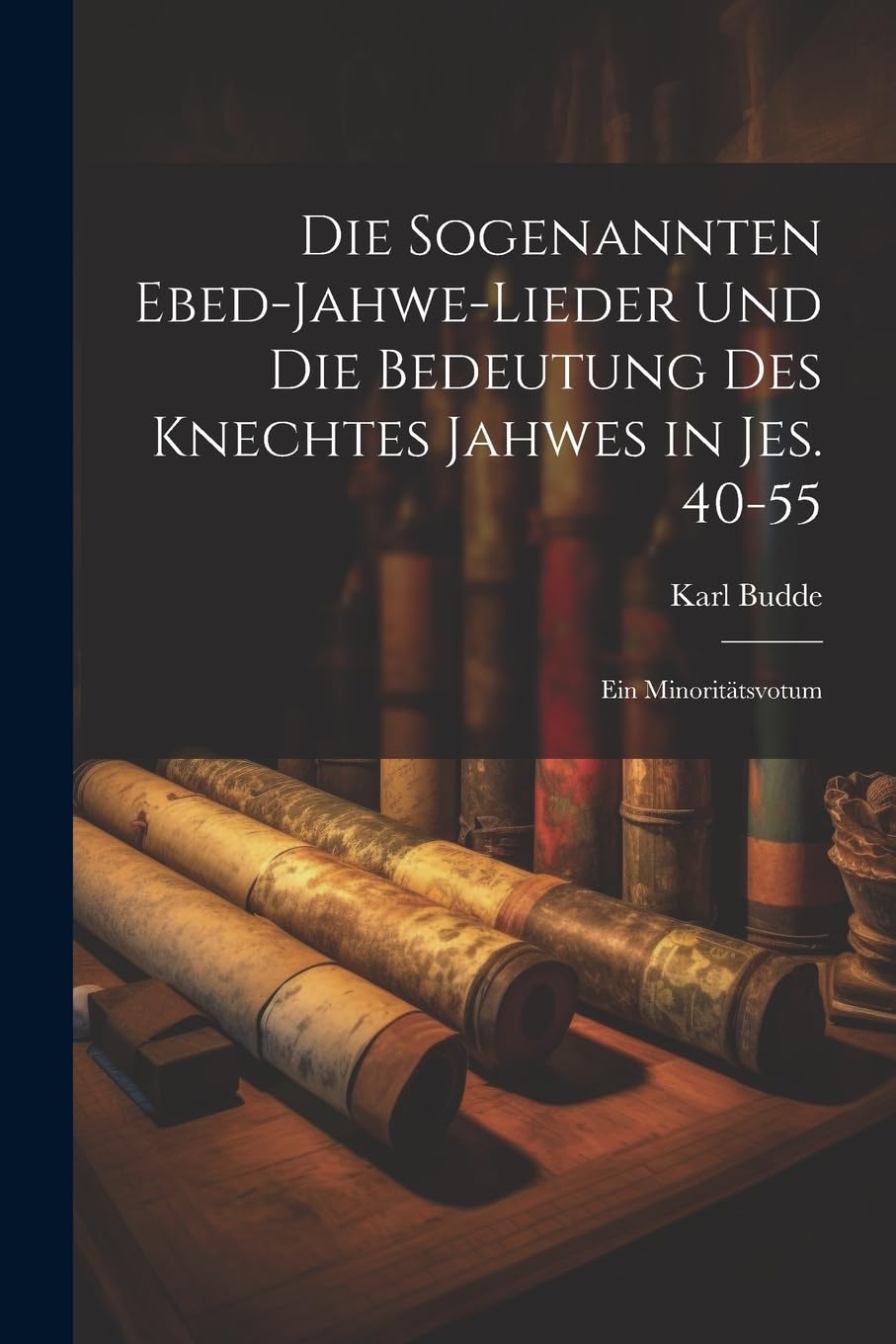 Die sogenannten Ebed-Jahwe-Lieder und die Bedeutung des Knechtes Jahwes in Jes. 40-55: Ein Minoritätsvotum Arts & Music
