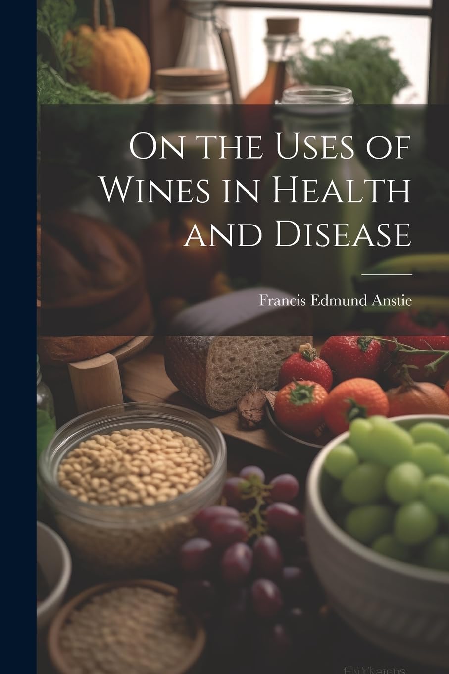 On the Uses of Wines in Health and Disease Medicine