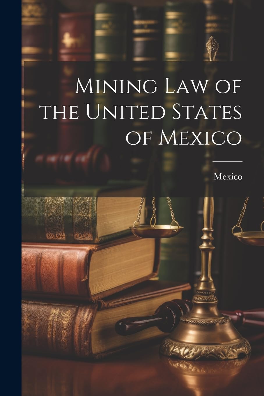 Mining Law of the United States of Mexico Law