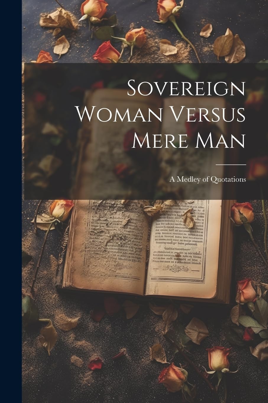 Sovereign Woman Versus Mere Man: A Medley of Quotations Film, Art & Culture