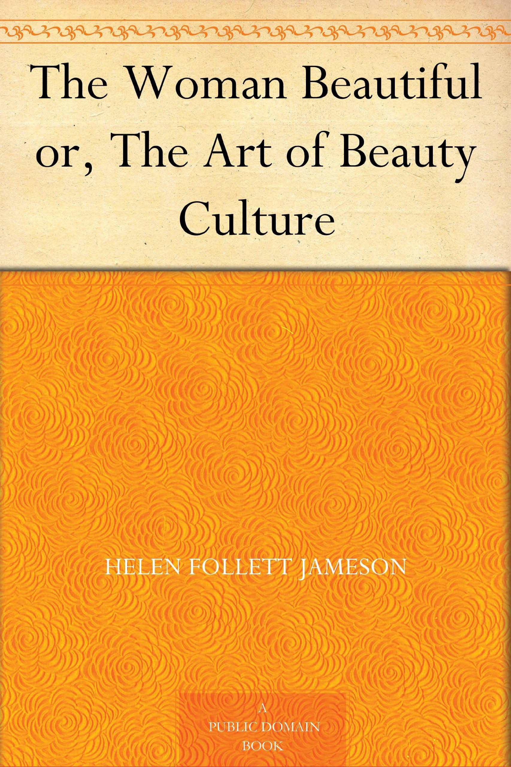 The Woman Beautiful; or, The Art of Beauty Culture book