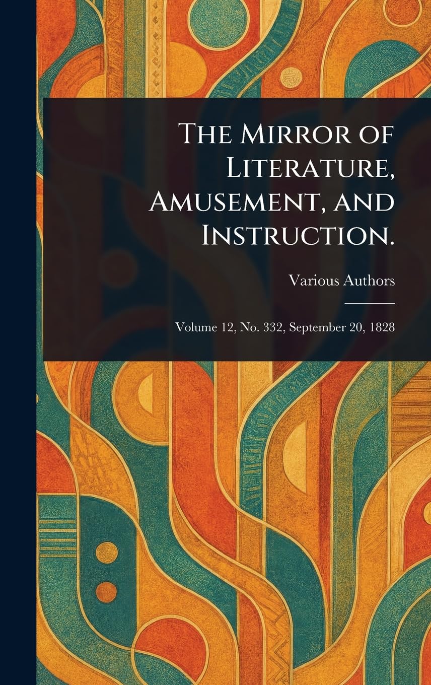 The Mirror of Literature, Amusement, and Instruction. Contemporary literature