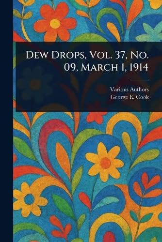 Dew Drops, Vol. 37, No. 09, March 1, 1914 Non-fiction