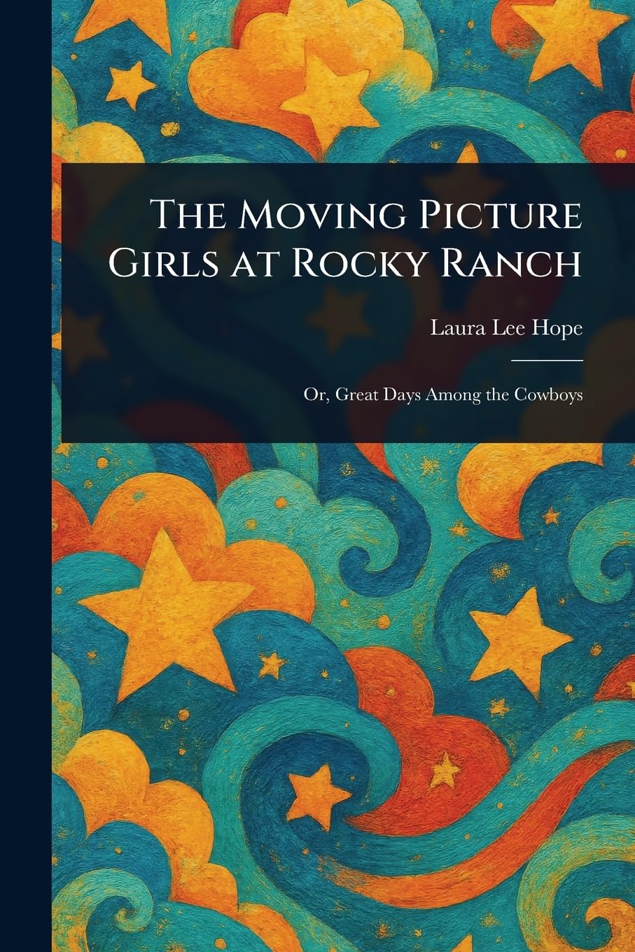 The Moving Picture Girls at Rocky Ranch Non-fiction