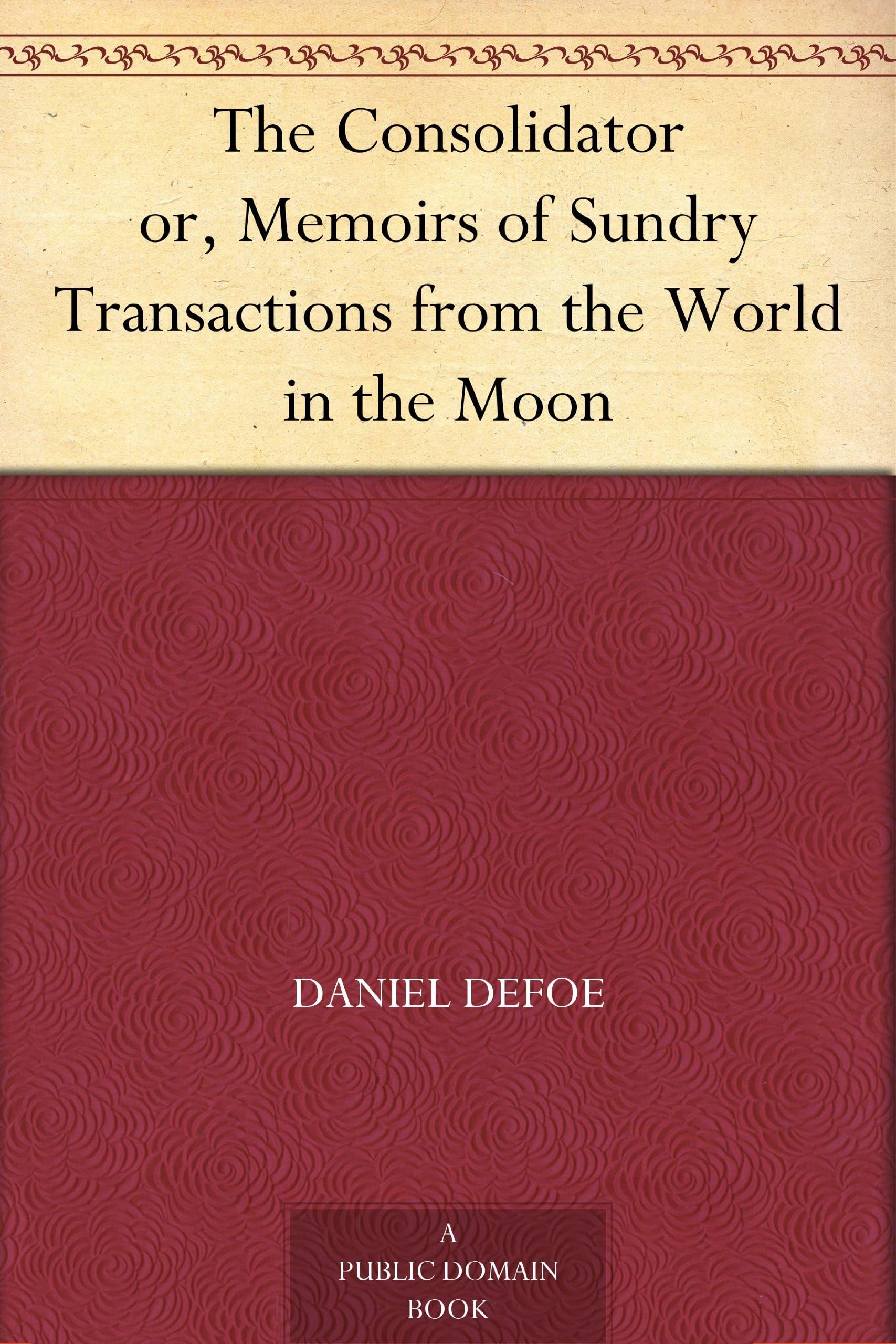 The Consolidator; or, Memoirs of Sundry Transactions From the World in the Moon Contemporary literature