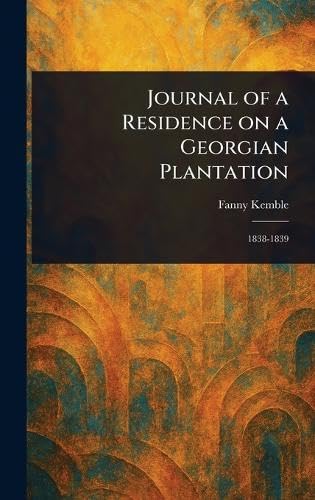 Journal of a Residence on a Georgian Plantation Social Sciences