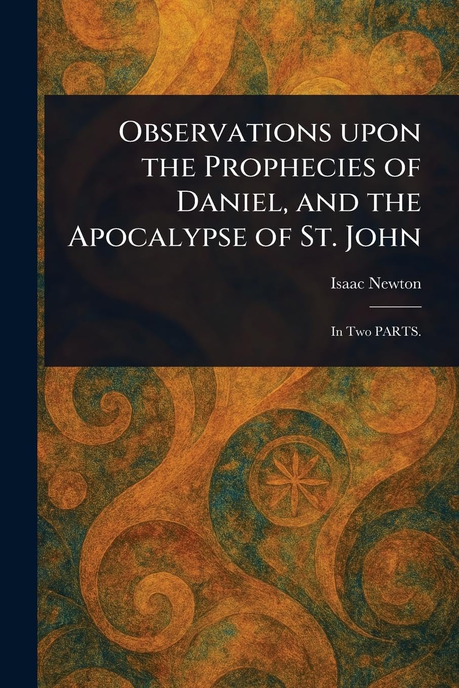 Observations Upon the Prophecies of Daniel, and the Apocalypse of St. John Religion & Esotericism