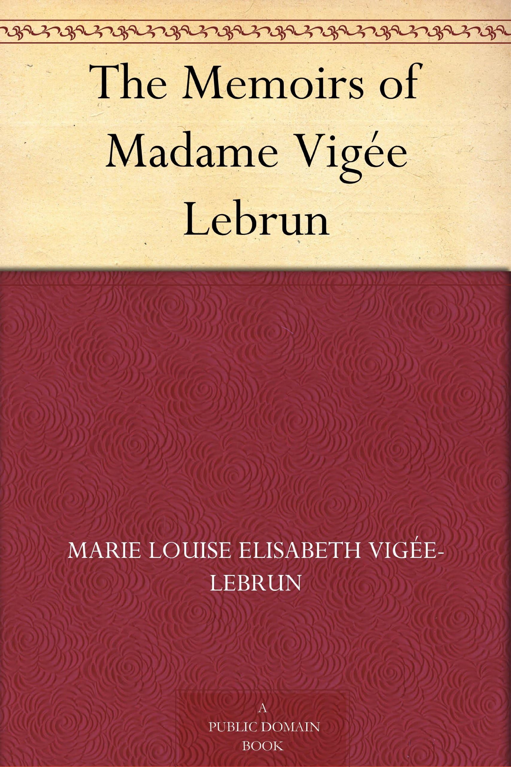 Memoirs of Madame Vigée Lebrun Art & Literature