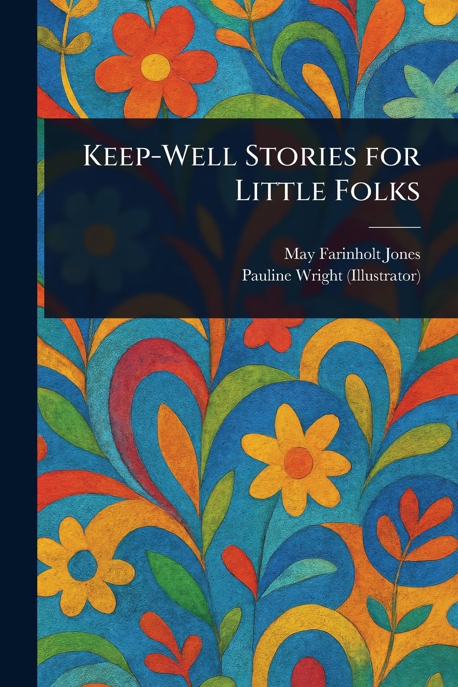 Keep-Well Stories for Little Folks Non-fiction