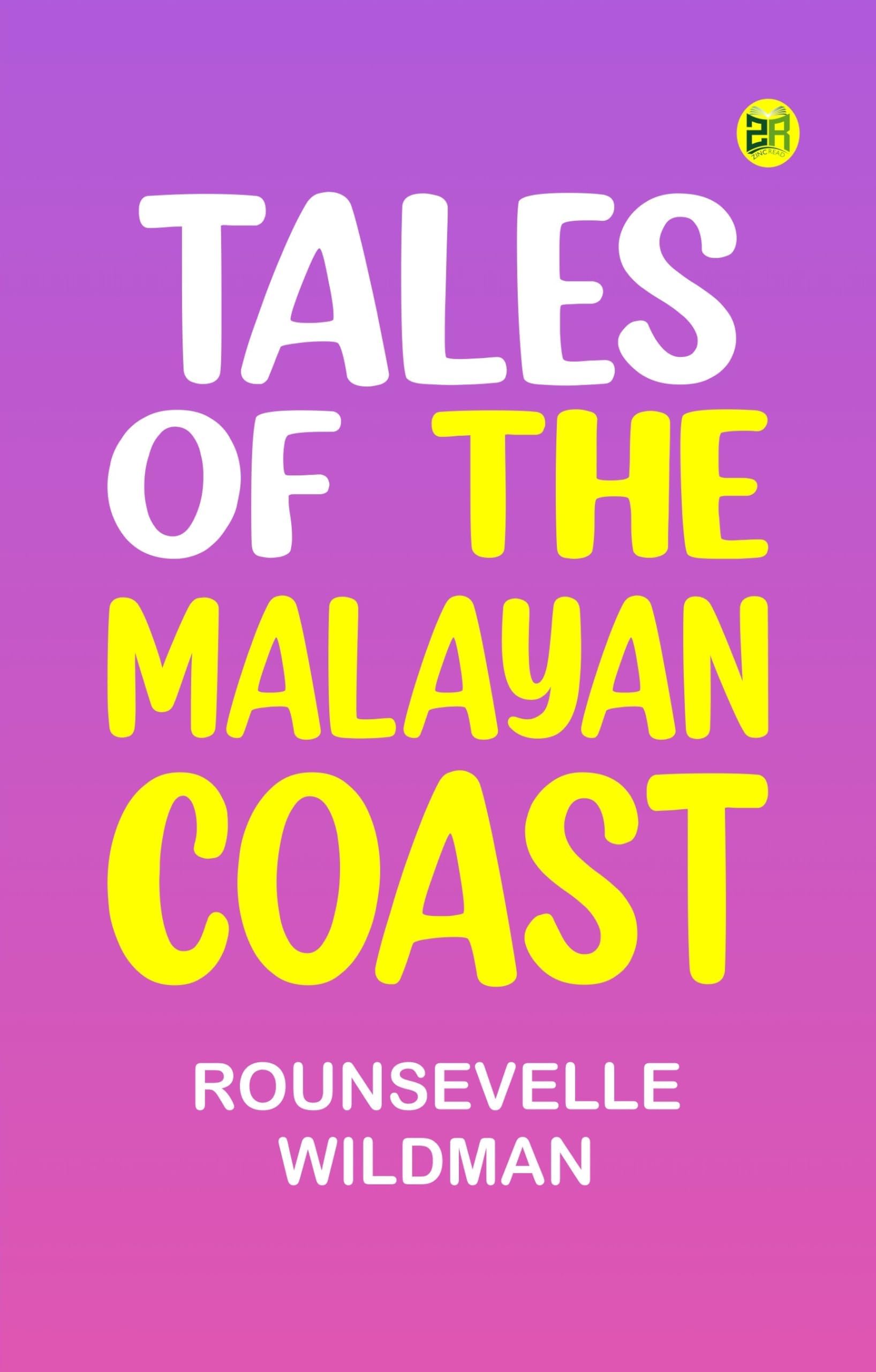 Tales of the Malayan Coast Essays & Short Stories