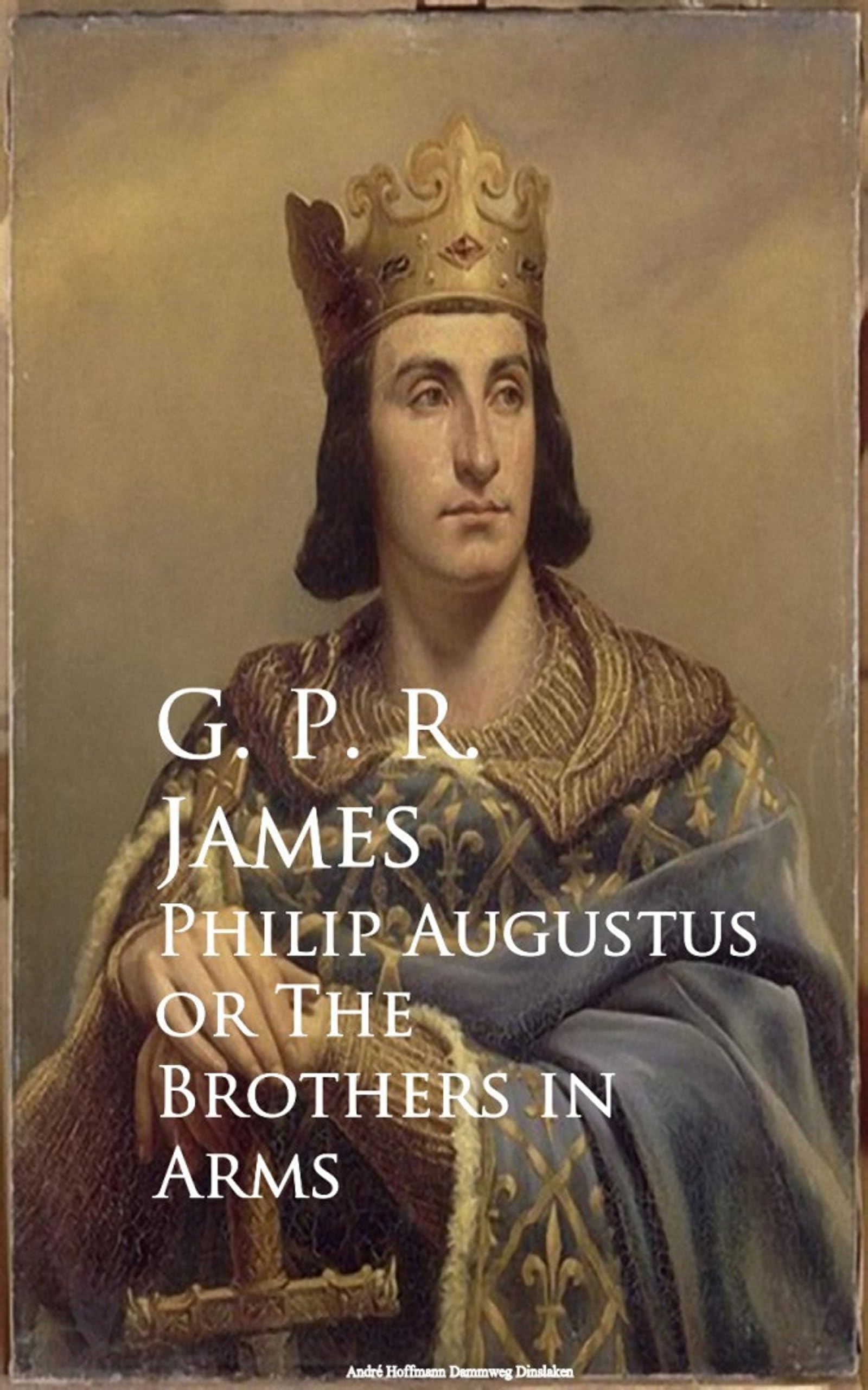 Philip Augustus; or, The Brothers in Arms Action & Adventure