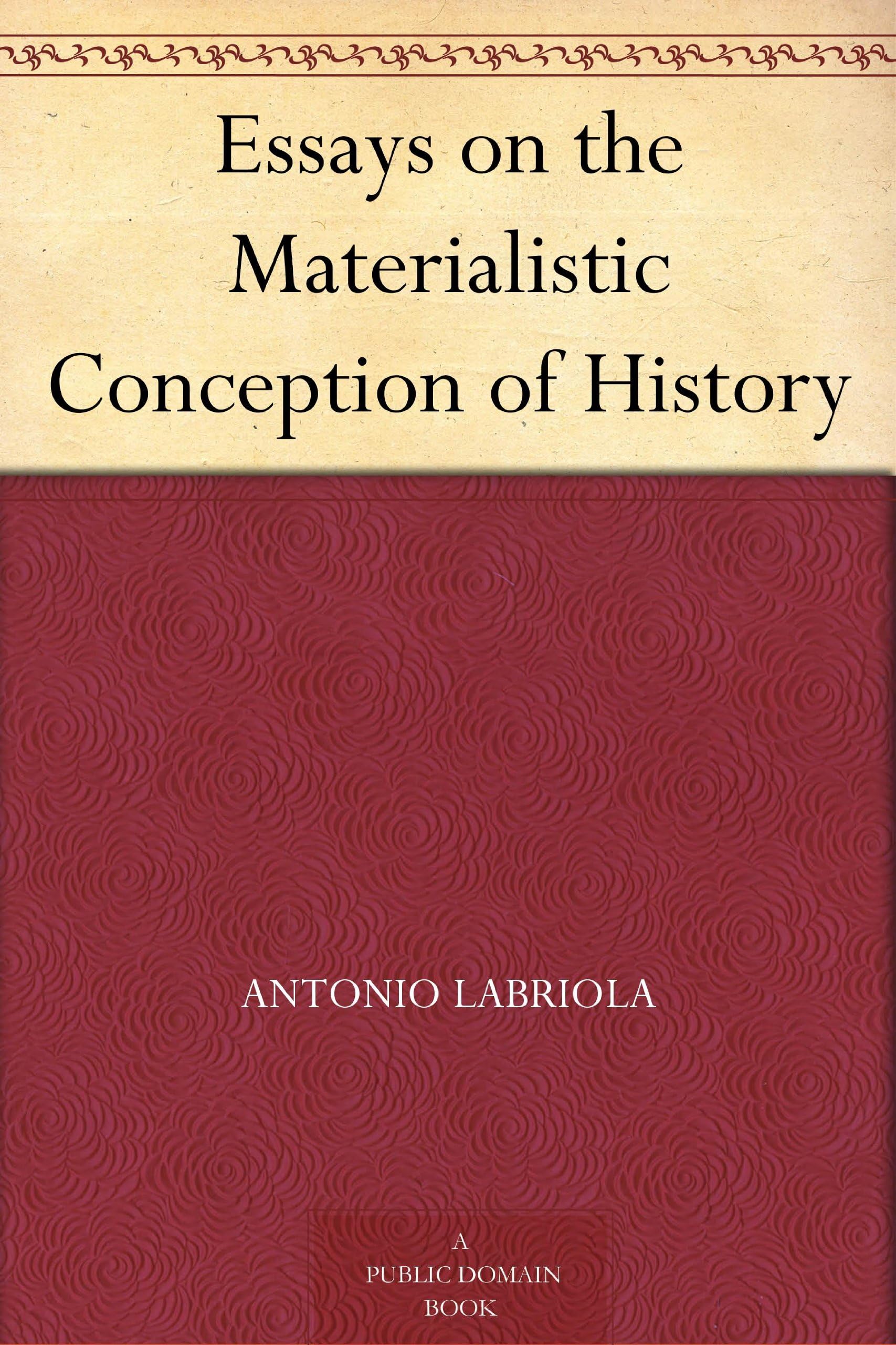 Essays on the Materialistic Conception of History Philosophy
