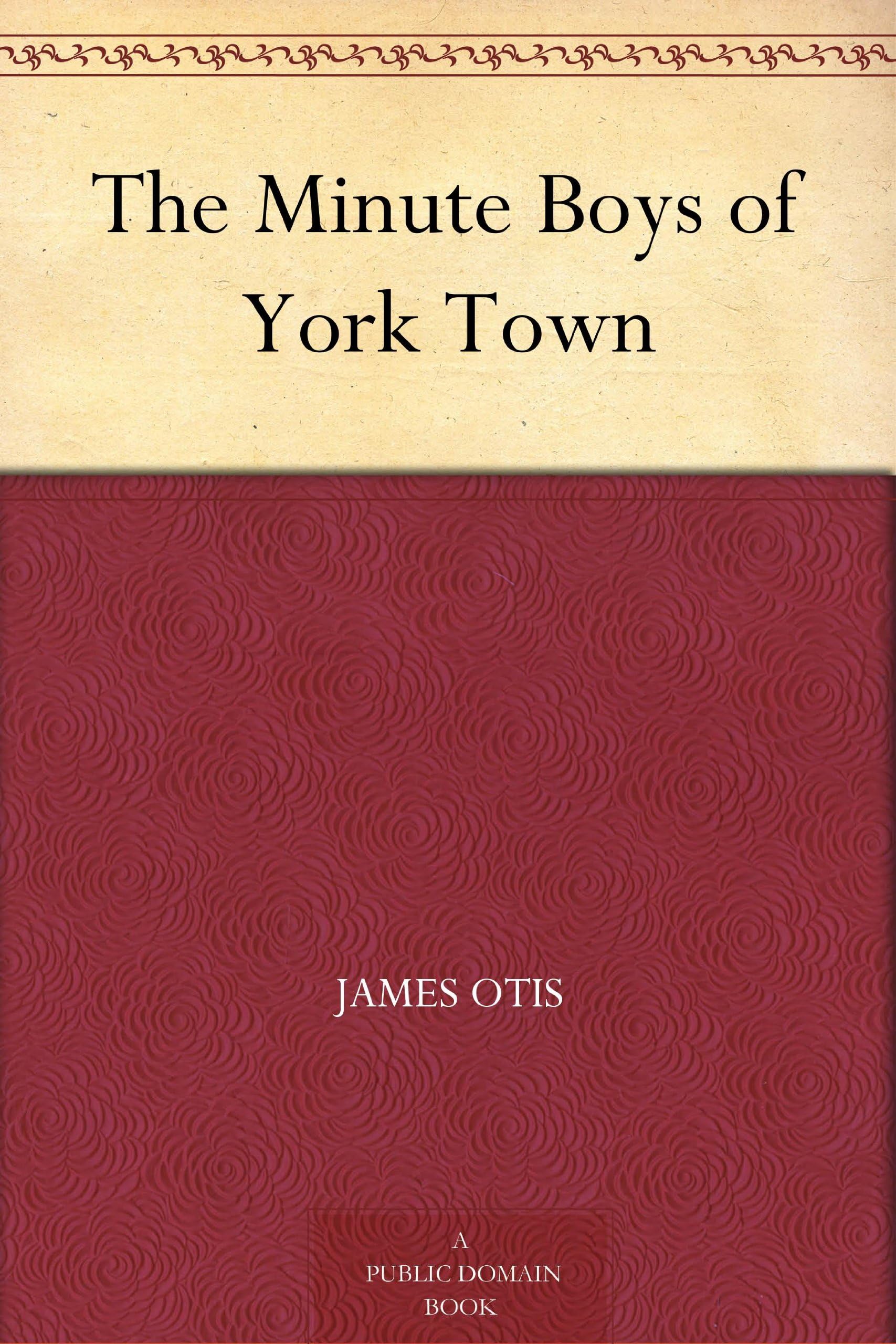 The Minute Boys of York Town Novels & Short Stories