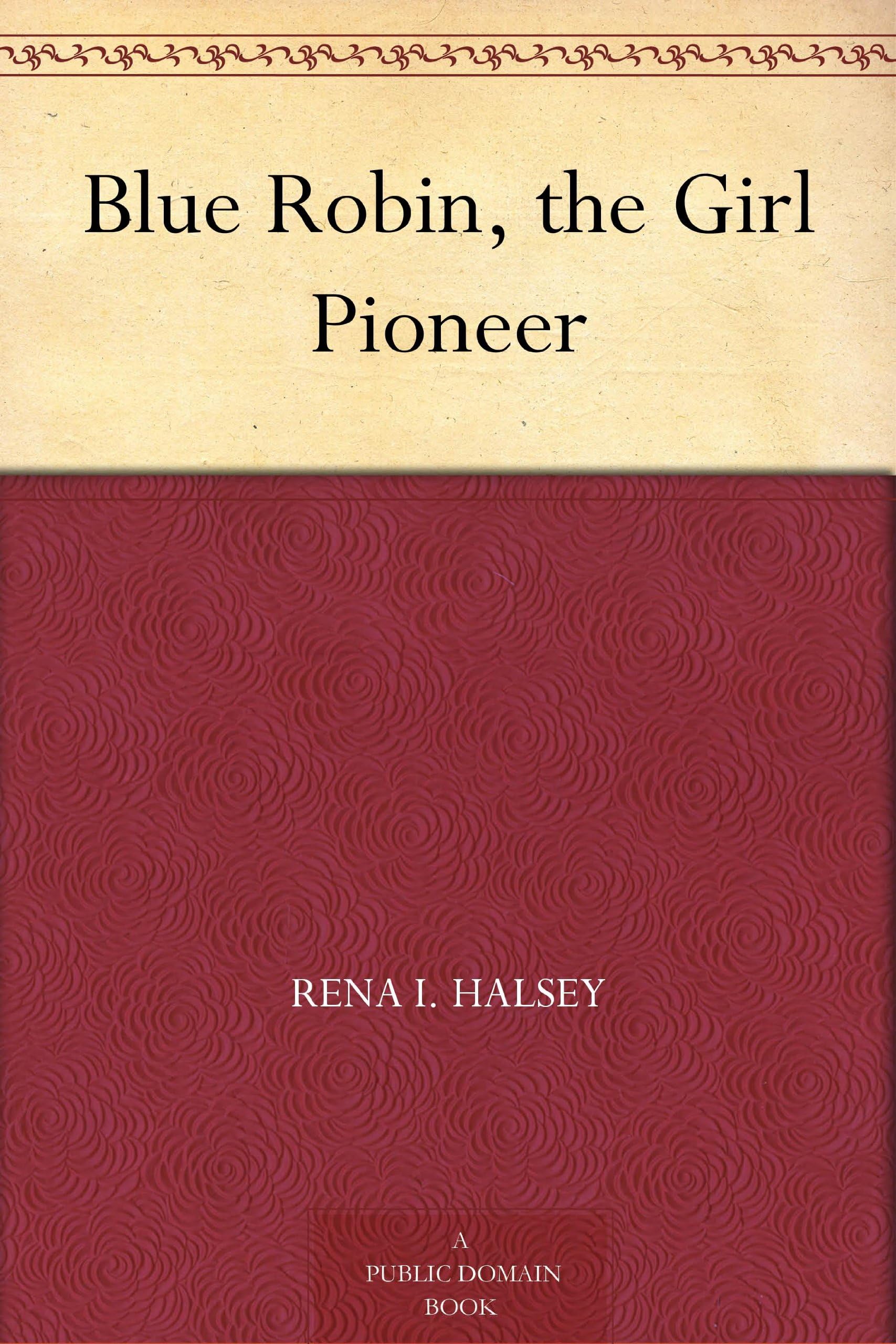 Blue Robin, the Girl Pioneer Non-fiction