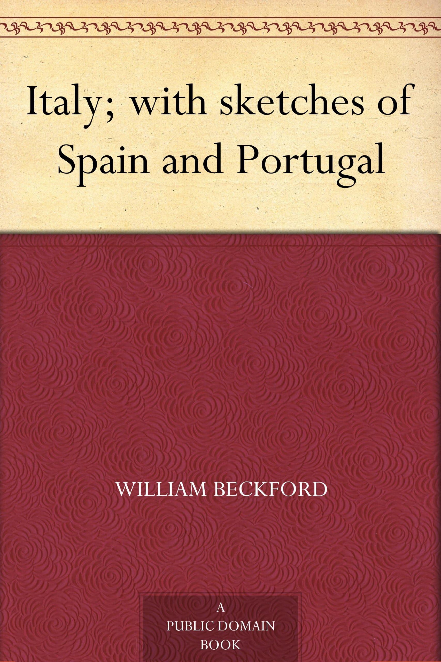 Italy; With Sketches of Spain and Portugal Leisure, Home & Garden