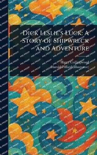 Dick Leslie's Luck: A Story of Shipwreck and Adventure Non-fiction
