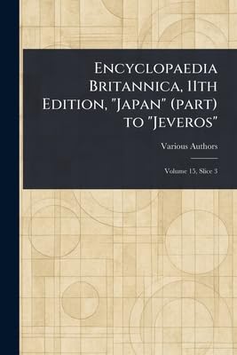 Encyclopaedia Britannica, 11th Edition, "Japan" (part) to "Jeveros" General education