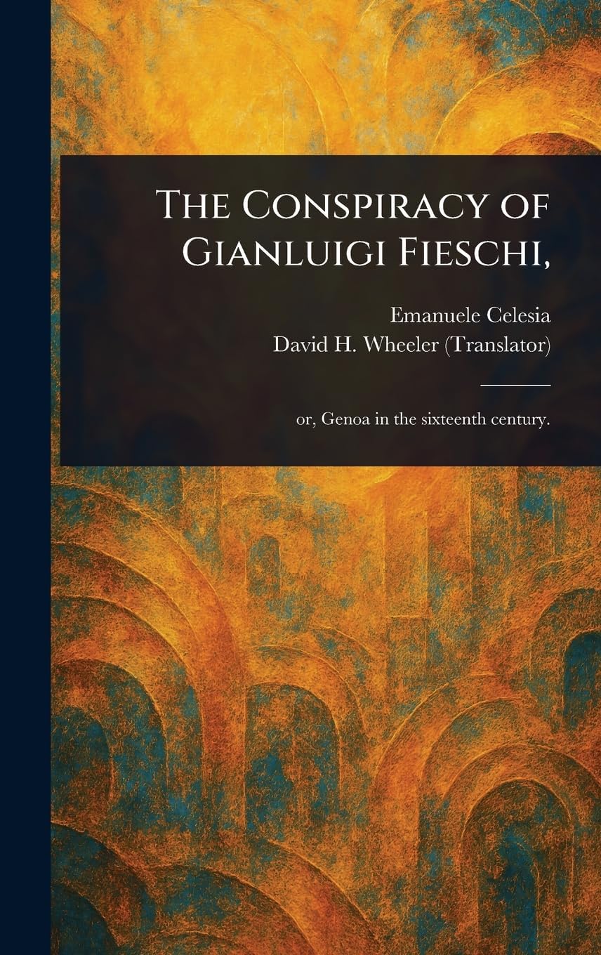 The Conspiracy of Gianluigi Fieschi, Politics & Society