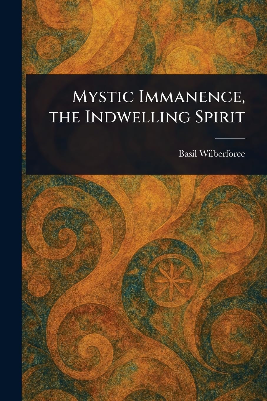 Mystic Immanence, the Indwelling Spirit Religion & Esotericism