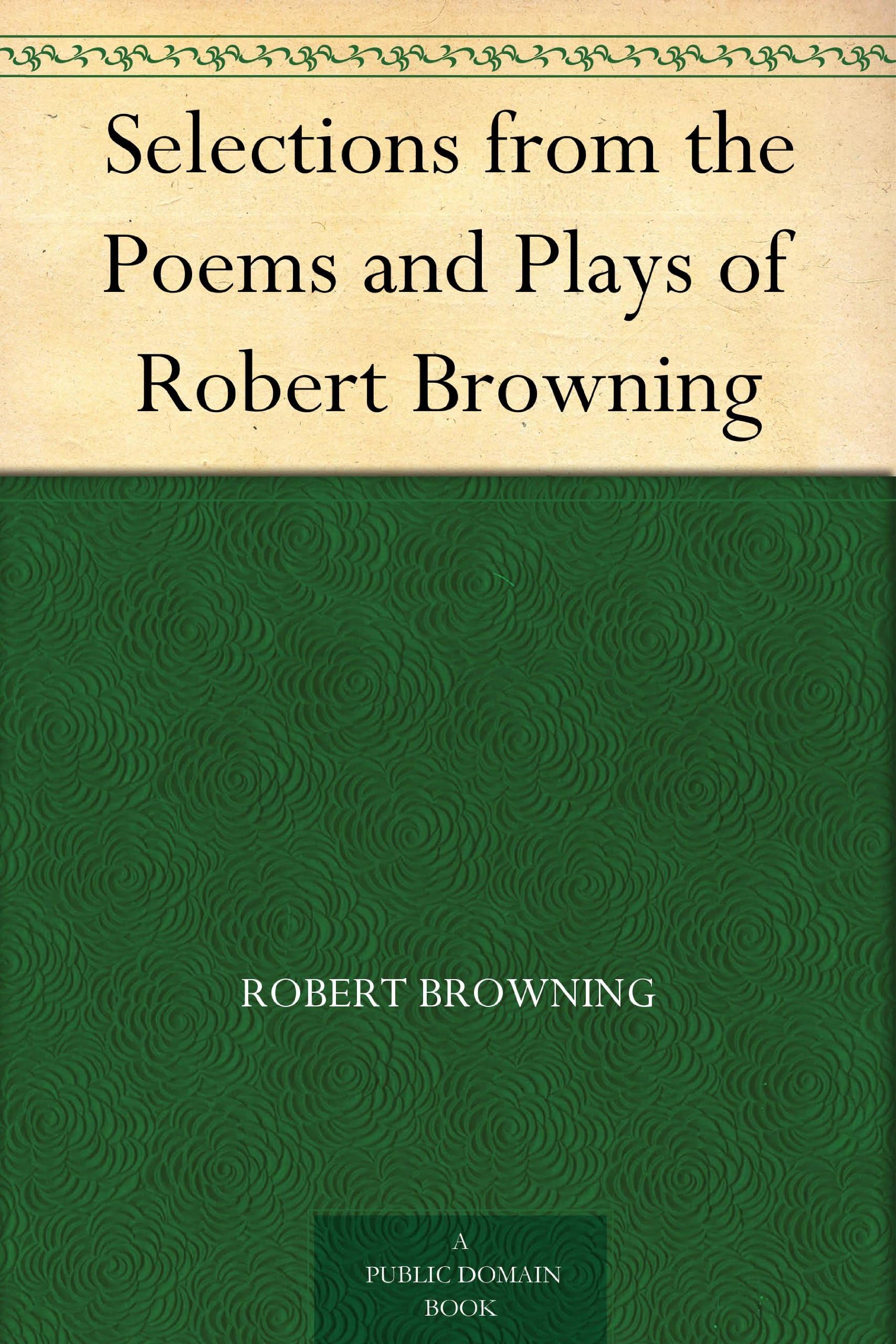 Selections From the Poems and Plays of Robert Browning Contemporary literature