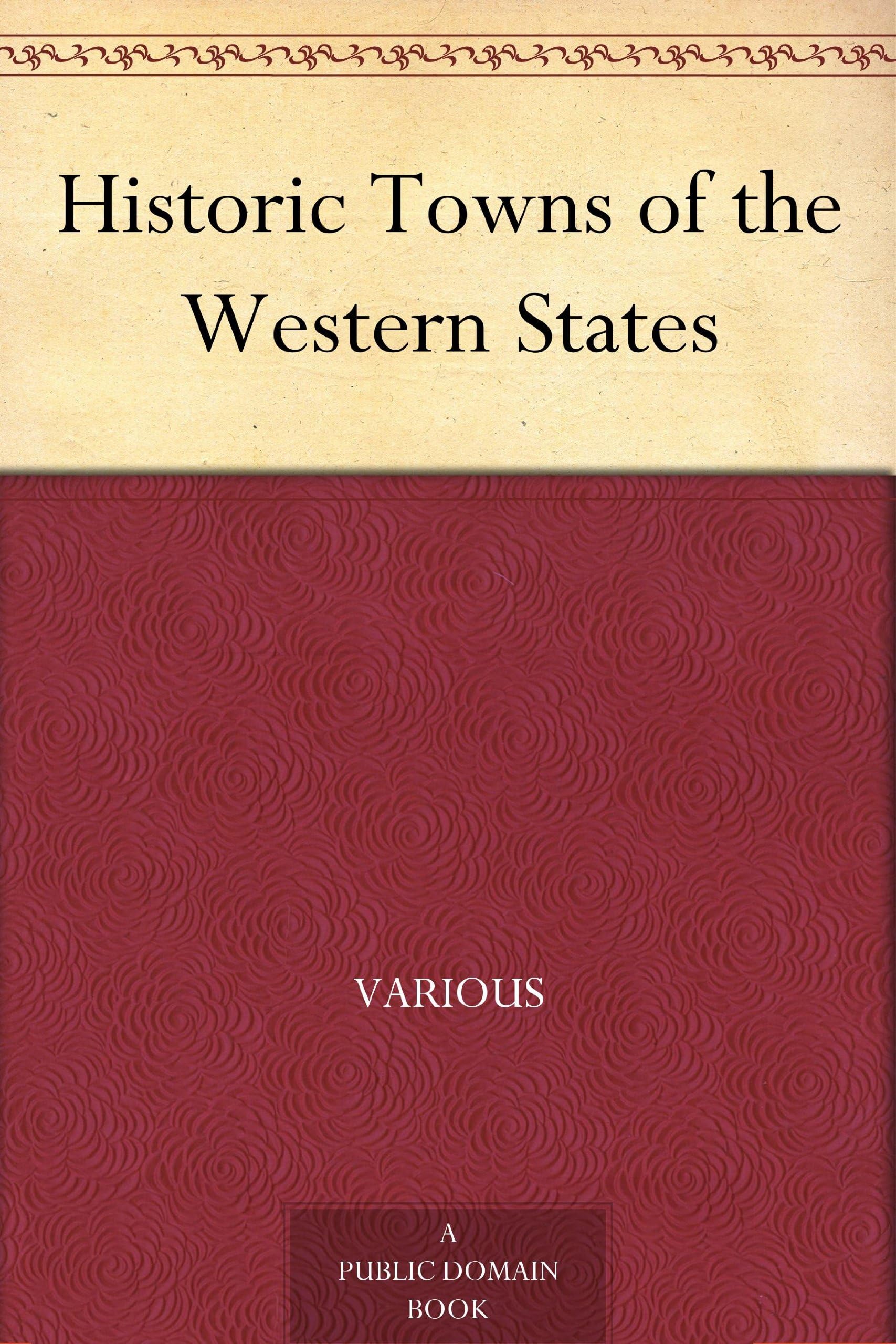 Historic Towns of the Western States Leisure, Home & Garden