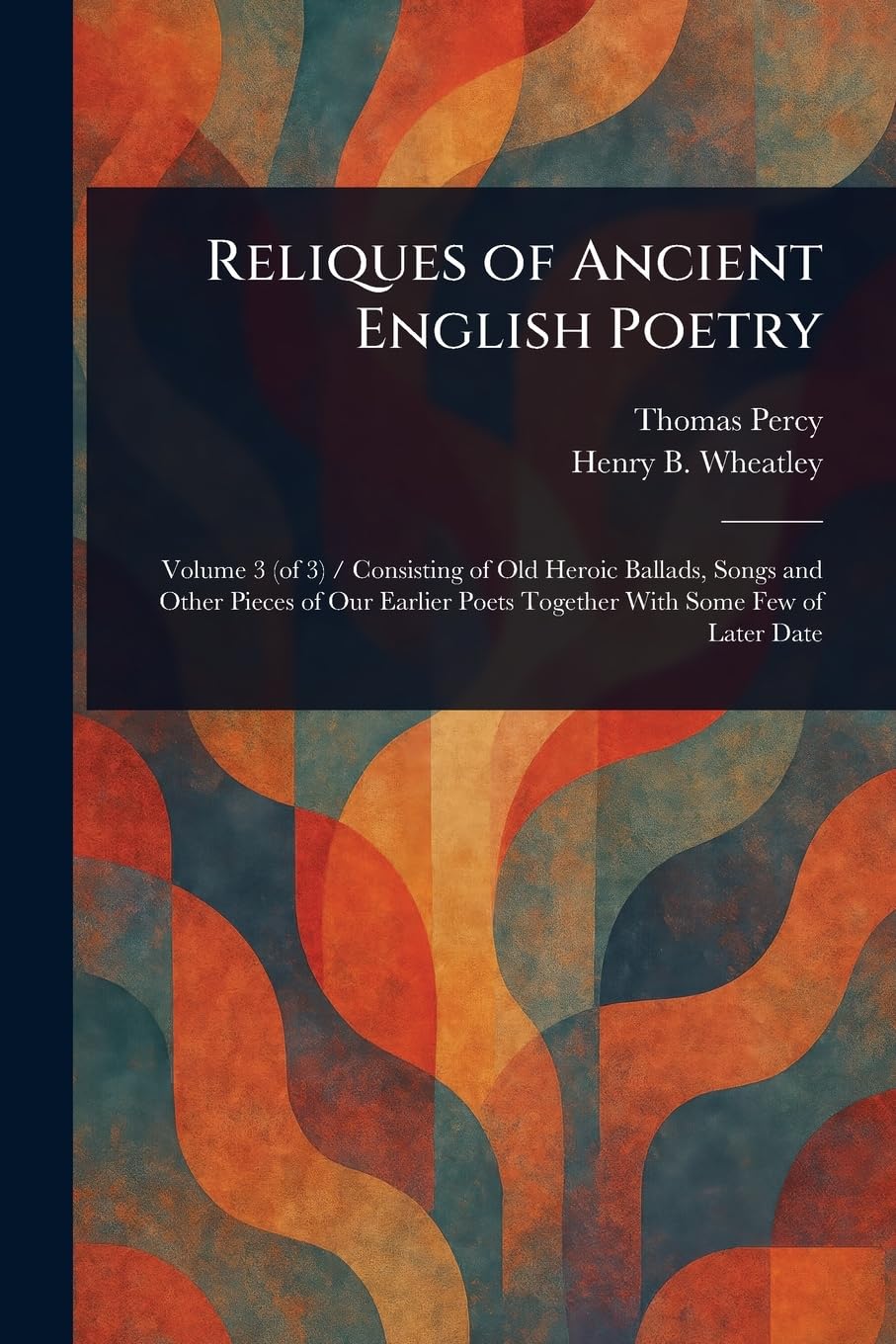 Reliques of Ancient English Poetry Poetry