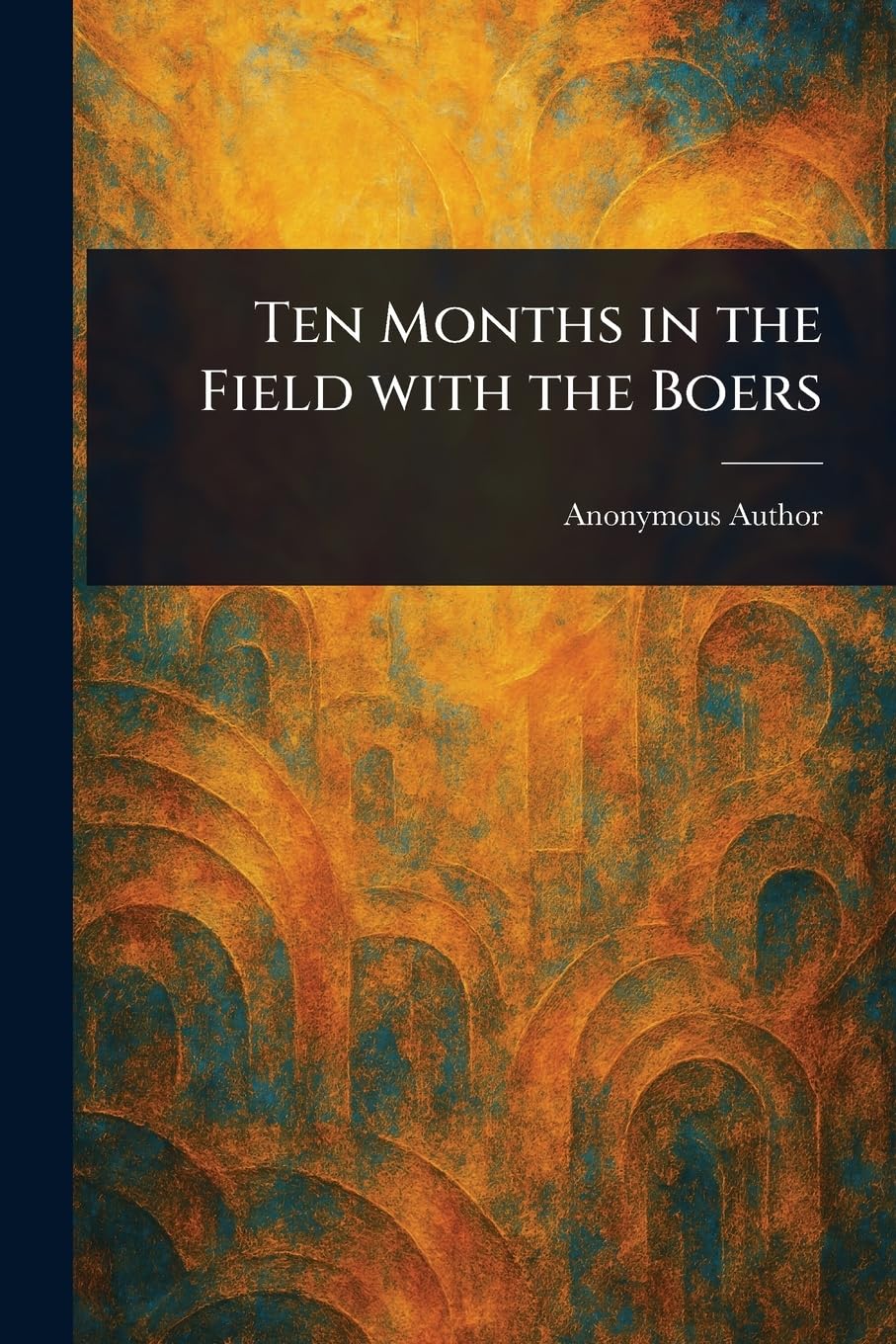 Ten Months in the Field With the Boers Politics & Society