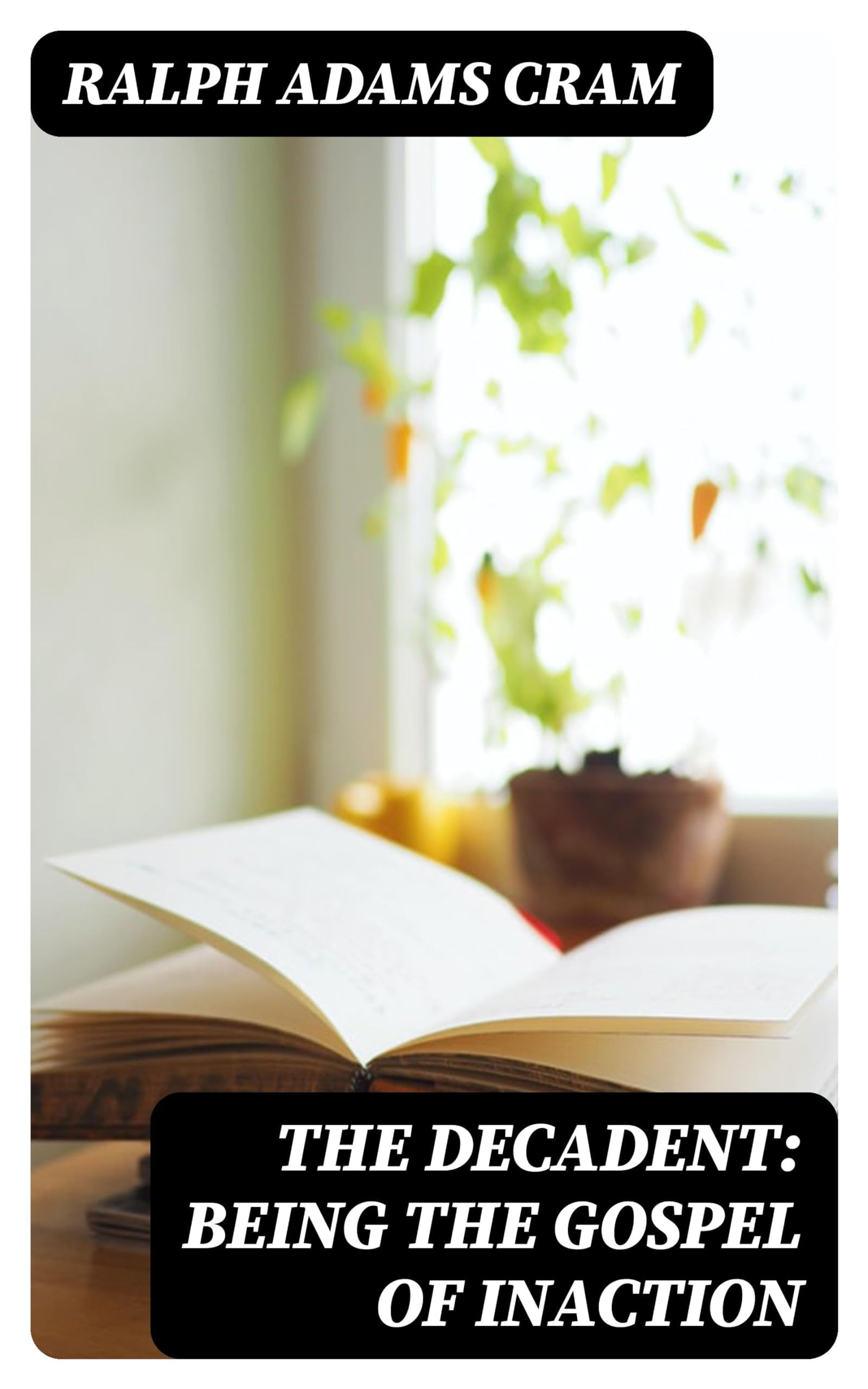 The Decadent: Being the Gospel of Inaction Contemporary literature