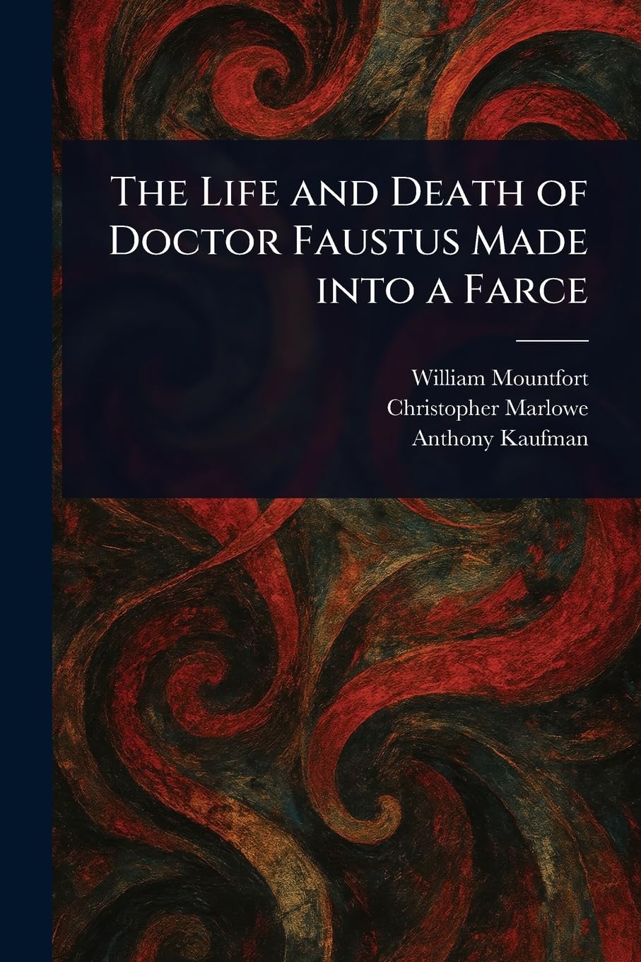 The Life and Death of Doctor Faustus Made Into a Farce Drama