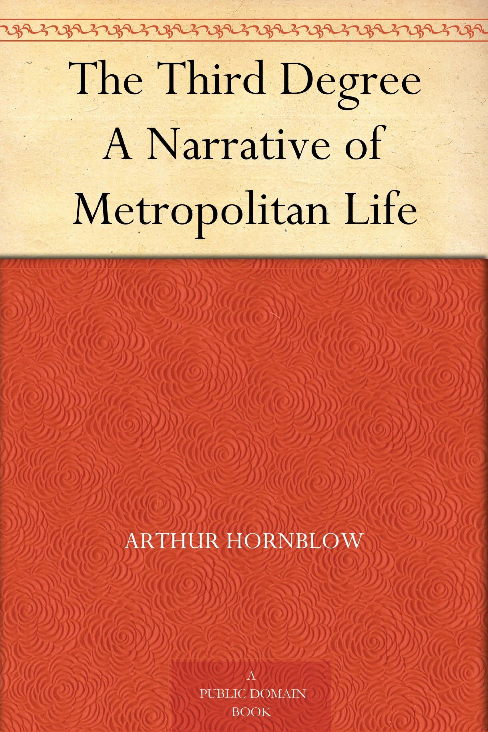 The Third Degree: A Narrative of Metropolitan Life Contemporary literature