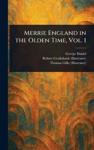Merrie England in the Olden Time, Vol. 1 Books