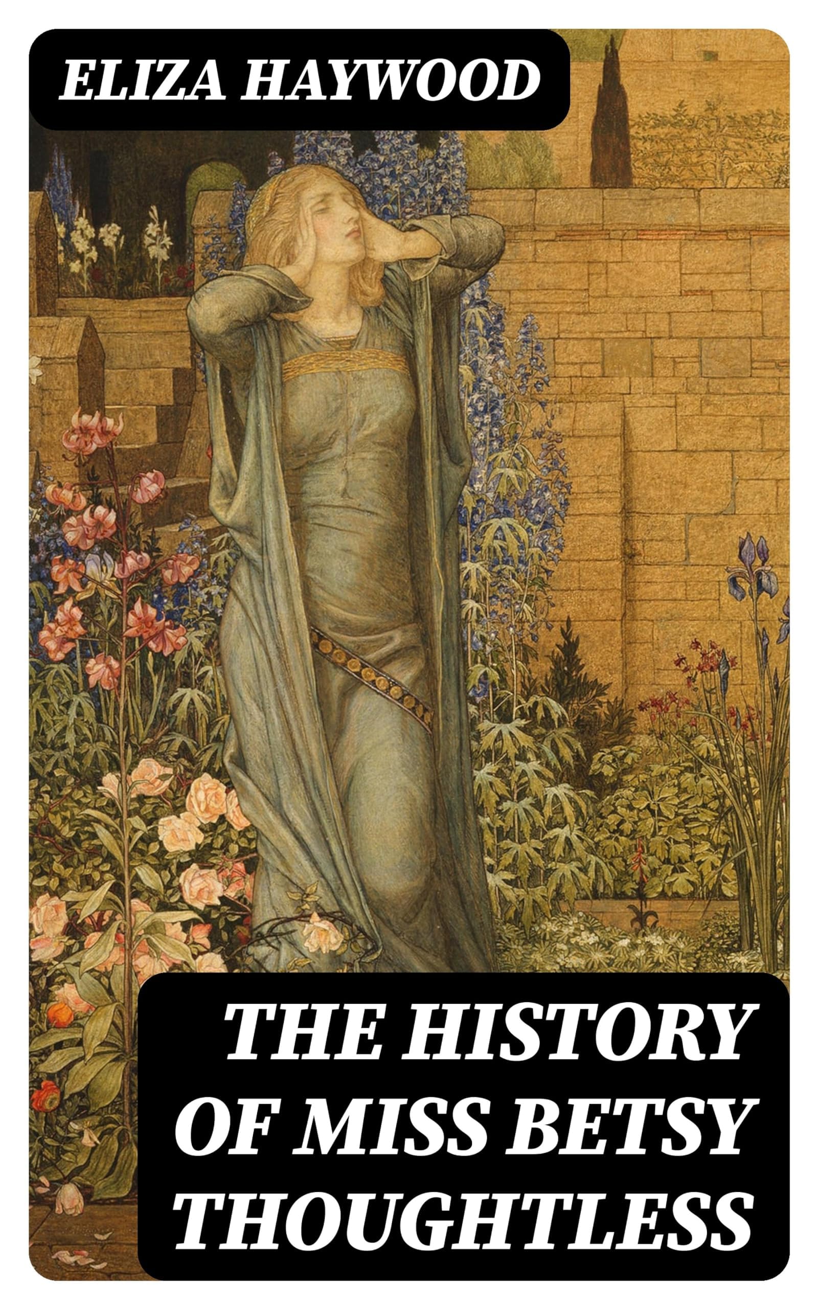 The History of Miss Betsy Thoughtless book