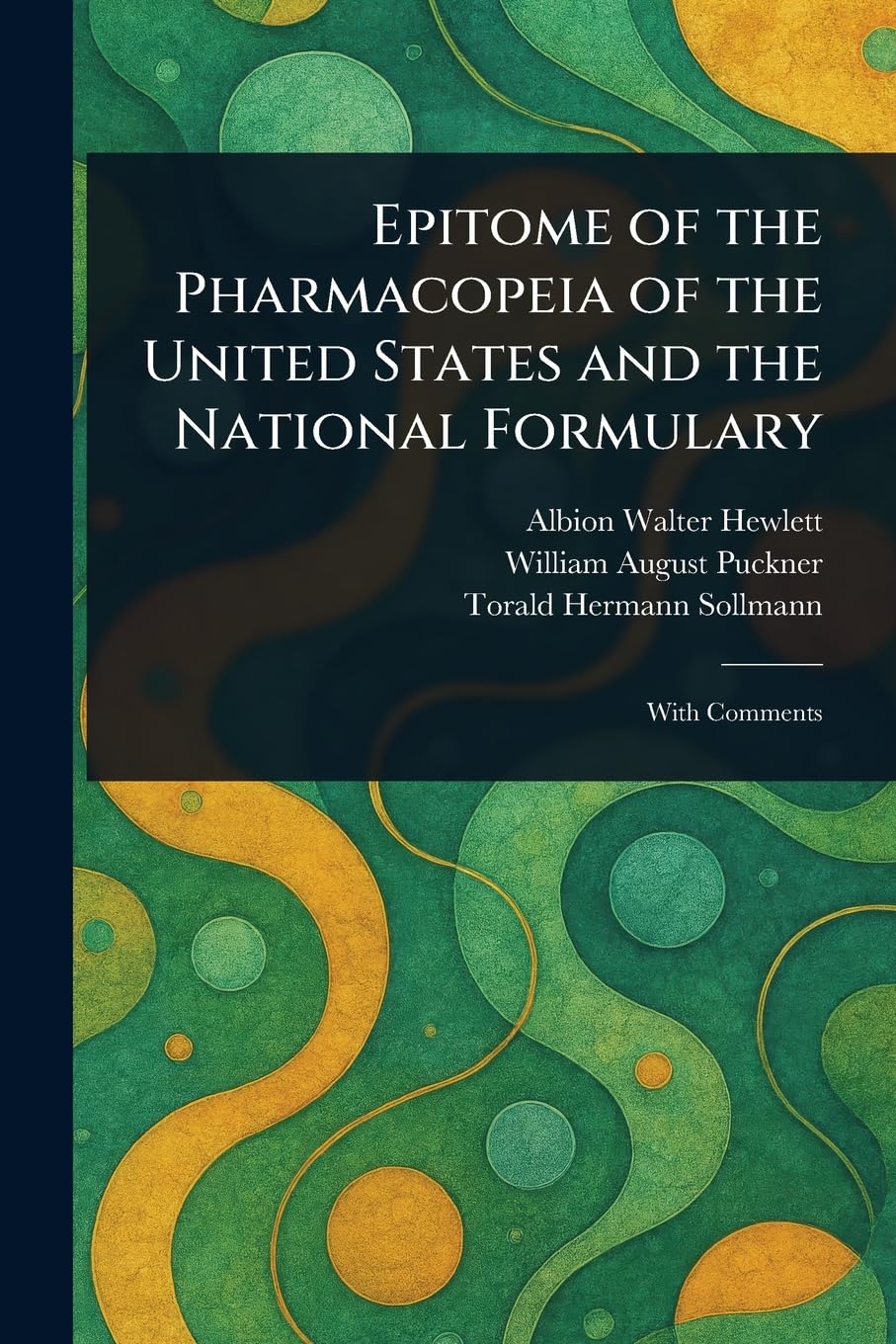 Epitome of the Pharmacopeia of the United States and the National Formulary Medicine