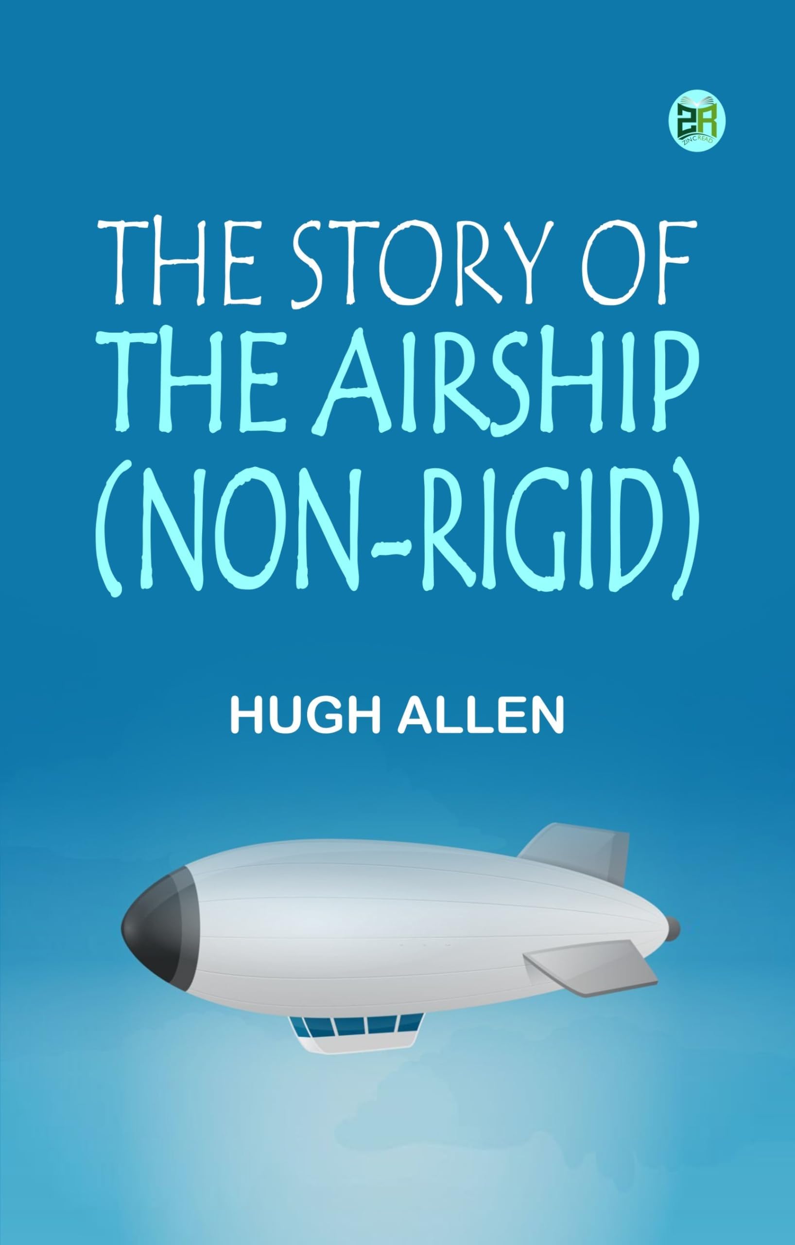 The Story of the Airship (Non-rigid) Business & Technology