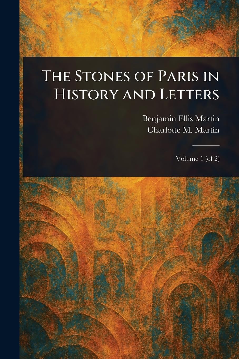 The Stones of Paris in History and Letters Leisure, Home & Garden